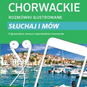 Chorwackie rozmówki ilustrowane Słuchaj i mów