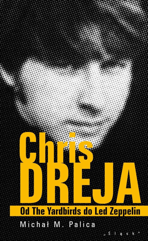 Chris Dreja. Od The Yardbirds do Led Zeppelin