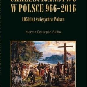 Chrześcijaństwo w Polsce 966-2016