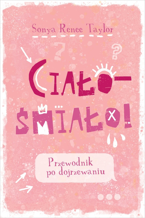 Ciało - śmiało!. Przewodnik po dojrzewaniu