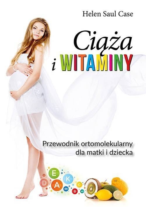 Ciąża i witaminy. Przewod Ortomolekularny dla matki i dziecka