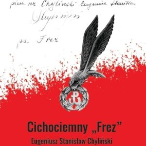 Cichociemny FREZ Eugeniusz Stanisław Chyliński 1915-1990