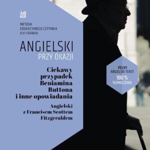 Ciekawy przypadek Beniamina Buttona i inne opowiadania. Angielski z Francisem Scottem Fitzgeraldem.