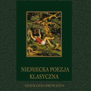 Ciemne źródła. Niemiecka poezja klasyczna