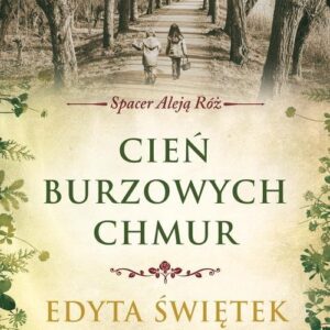 Cień burzowych chmur Spacer Aleją Róż Tom 1