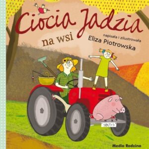 Ciocia Jadzia na wsi