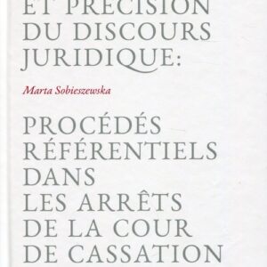 Clarte et precision du discours juridique: Procedes referentiels dans les arrets de la cour de cassation