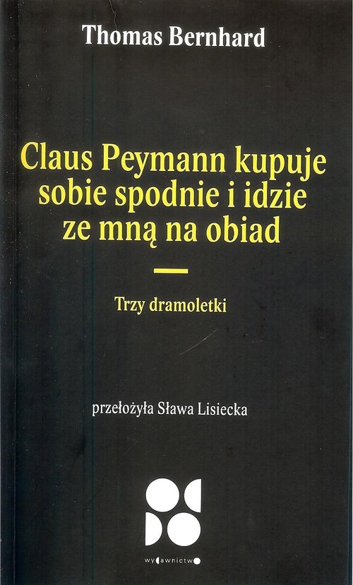 Claus peymann kupuje sobie spodnie i idzie ze mną na obiad / Od Do. Trzy dramoletki