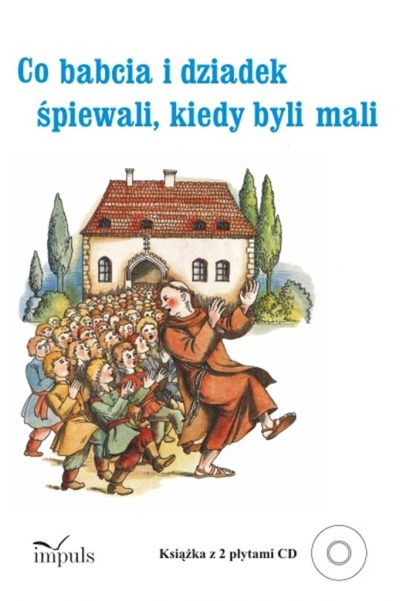 Co babcia i dziadek śpiewali kiedy byli mali +2 CD