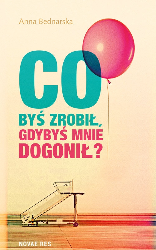 Co byś zrobił gdybyś mnie dogonił?