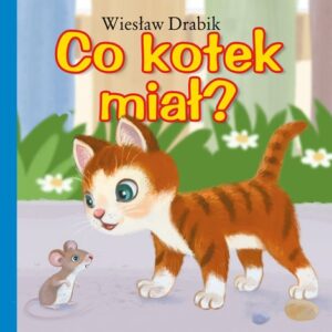 Co kotek miał?