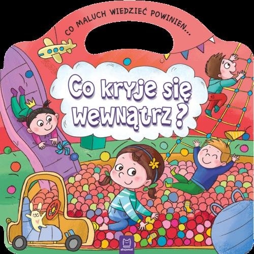 Co maluch wiedzieć powinien. Co kryje się wewnątrz?