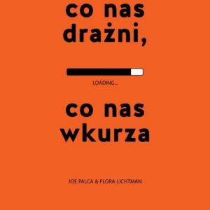 Co nas drażni, co nas wkurza