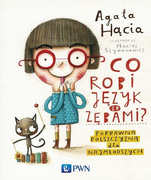 Co robi język za zębami?. Poprawna polszczyzna dla najmłodszych