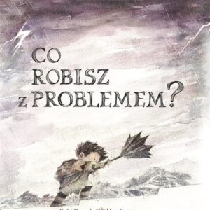 Co robisz z problemem?