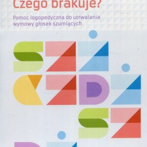 Co się dubluje? Czego brakuje?. Pomoc logopedyczna do utrwalania wymowy głosek szumiących