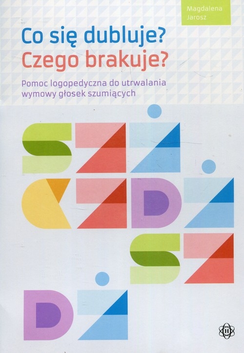 Co się dubluje? Czego brakuje?. Pomoc logopedyczna do utrwalania wymowy głosek szumiących