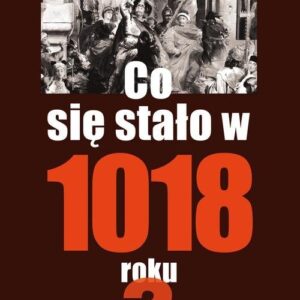 Co się stało w 1018 roku?