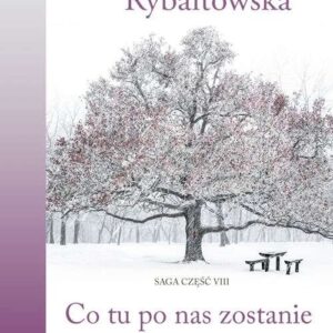 Co tu po nas zostanie. Saga Część 8