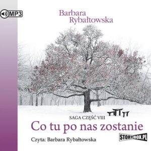 Co tu po nas zostanie. Saga część VIII (Audiobook)