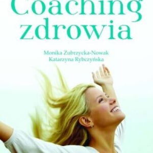 Coaching zdrowia Twoje życie w Twoich rękach