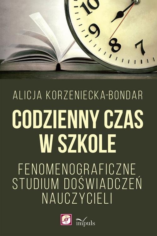 Codzienny czas w szkole. Fenomenograficzne studium doświadczeń nauczycieli