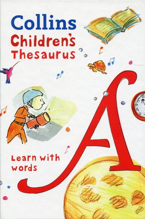 Collins Childrens Thesaurus. Learn with words