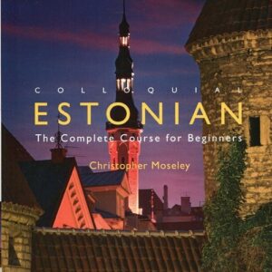 Colloquial Estonian. The Complete Course for Beginners