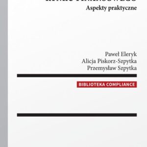 Compliance w podmiotach nadzorowanych rynku finansowego. Aspekty praktyczne