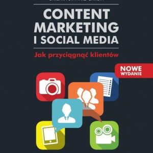 Content marketing i social media. Jak przyciągnąć klientów