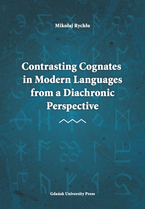 Contrasting Cognates in Modern Languages from a Diachronic Perspective