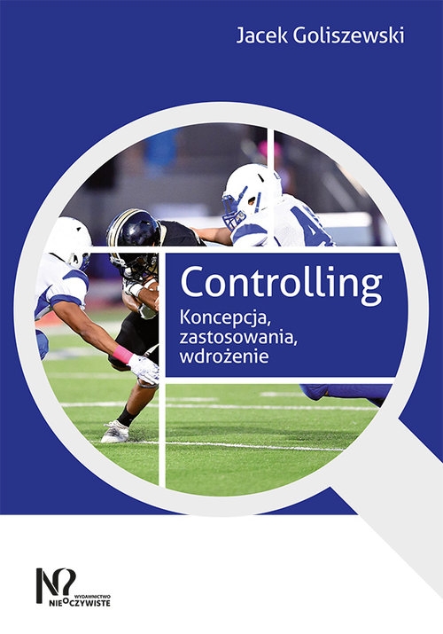 Controlling. Koncepcja, zastosowania, wdrożenie