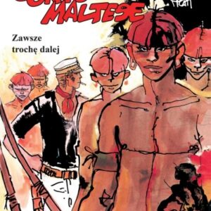 Corto Maltese. T.3 Zawsze trochę dalej