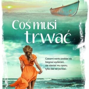 Coś musi trwać