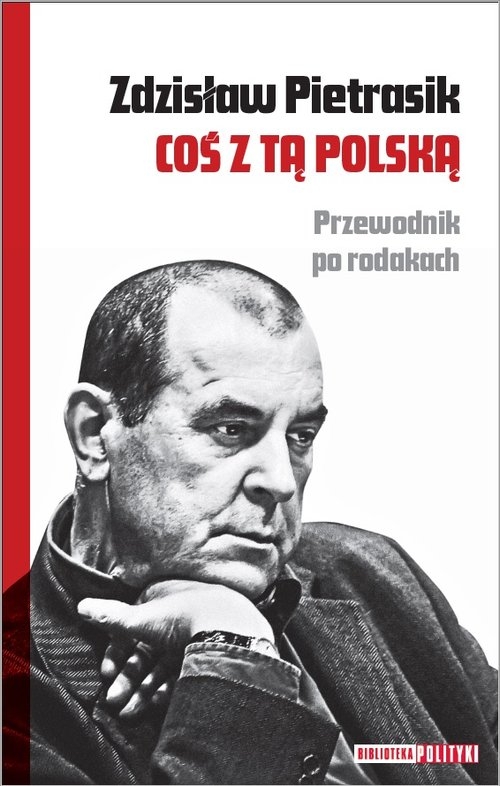 Coś z tą Polską. Przewodnik po rodakach