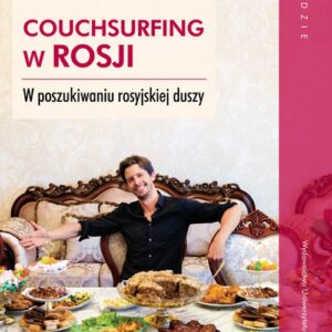 Couchsurfing w Rosji. W poszukiwaniu rosyjskiej duszy