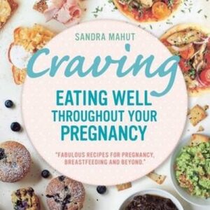 Craving Eating Well Throughout Your Pregnancy