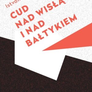 Cud nad Wisłą i nad Bałtykiem. Piłsudski Katyń Solidarność