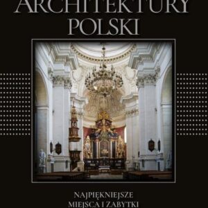 Cuda architektury Polski. wersja exclusive