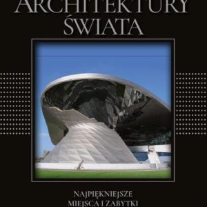 Cuda architektury świata. wersja exclusive