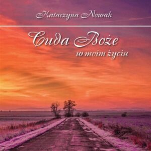 Cuda Boże w moim życiu