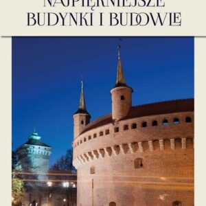 Cuda Polski Najpiękniejsze budynki i budowle