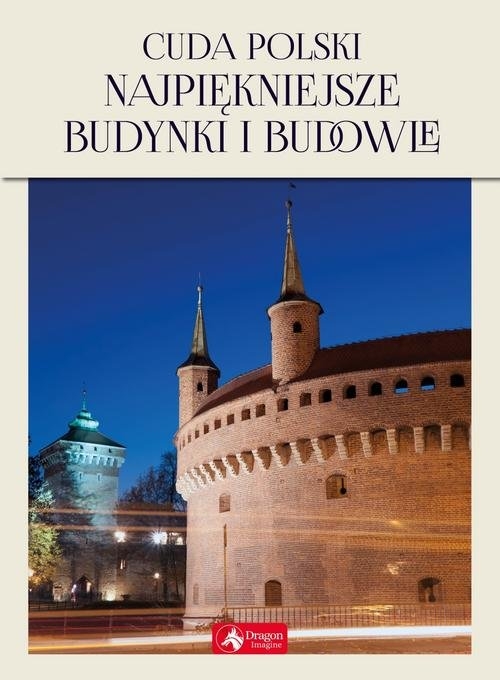 Cuda Polski Najpiękniejsze budynki i budowle