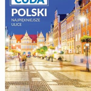 Cuda Polski Najpiękniejsze ulice