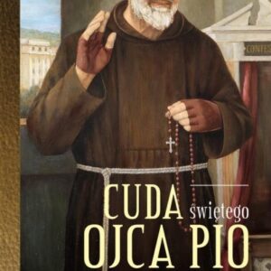 Cuda świętego Ojca Pio