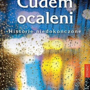Cudem ocaleni Historie niedokończone