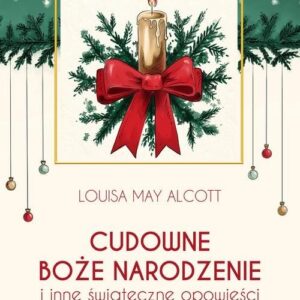 Cudowne Boże Narodzenie i inne świąteczne opowieści