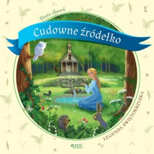 Cudowne źródełko Legenda świętokrzyska