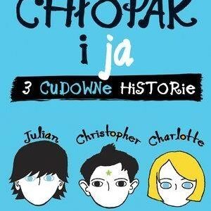 Cudowny chłopak i ja. Trzy cudowne historie