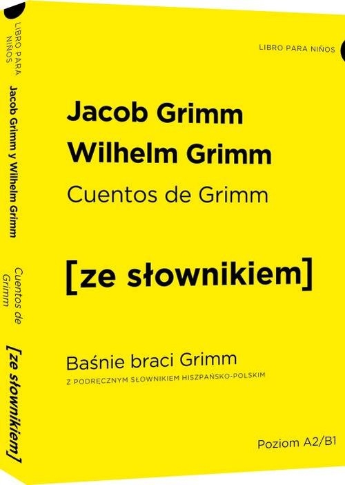 Cuentos de Grimm - Baśnie braci Grimm z podręcznym słownikiem hiszpańsko-polskim poziom A2-B1